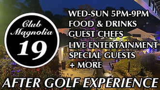 Club Magnolia 19 - After Golf Experience.  Click to learn more.